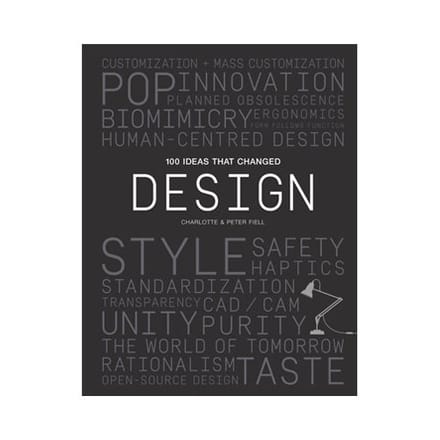 100 Ideas That Changed Design - Fiell, Peter