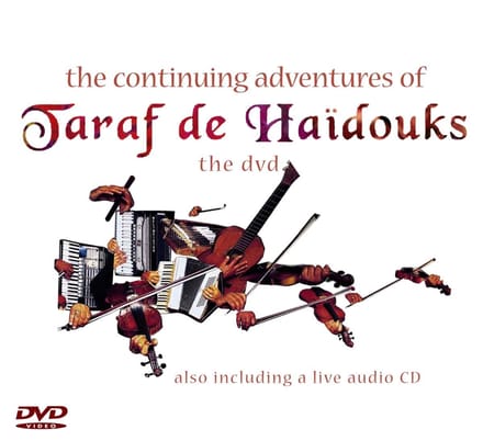 Taraf De Haidouks - The Continuing Adventures Of Taraf De Haïdouks (CD | DVD)