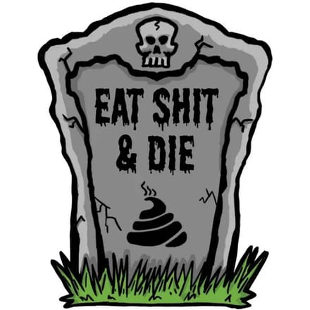 Stickers Lethal Threat Eat Sht And Die