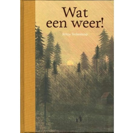 Wat Een Weer! - Britta Teckentrup