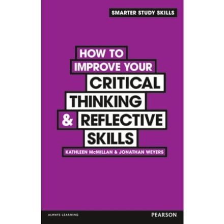 How To Improve Your Critical Thinking & Reflective Skills - Smarter Study Skills - Kathleen McMillan