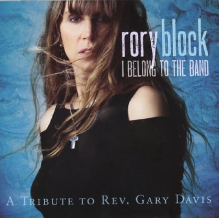 Rory Block - I Belong To The Band: A Tribute To Rev. Gary Davis (CD)