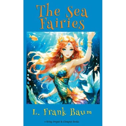 The Sea Fairies - Lyman Frank Baum