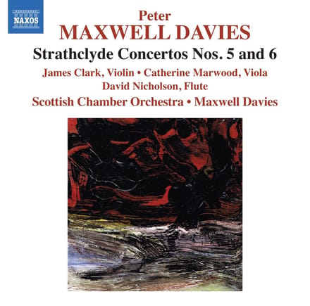 James Clark, Cathy Marwood, David Nicholson, Scottish Chamber Orchestra - Maxwell Davies: Strathclyde Concerto Nos. 5 & 6 (CD)