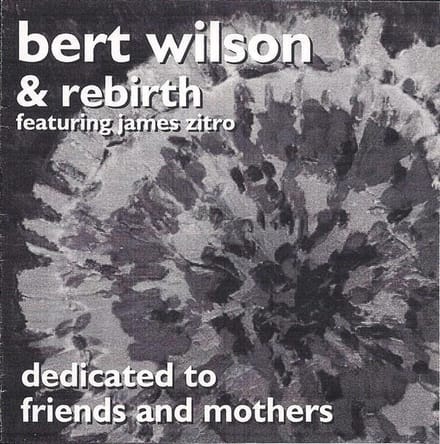 Bert Wilson & Rebirth, James Zitro - Dedicated To Friends & Mothers (CD)