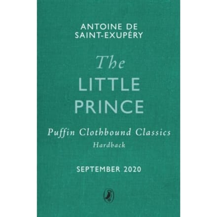 The Little Prince - Puffin Clothbound Classics - Antoine de Saint-Exupery