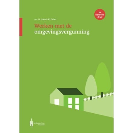 Werken Met De Omgevingsvergunning - Werken Met... - Hendrik Faber