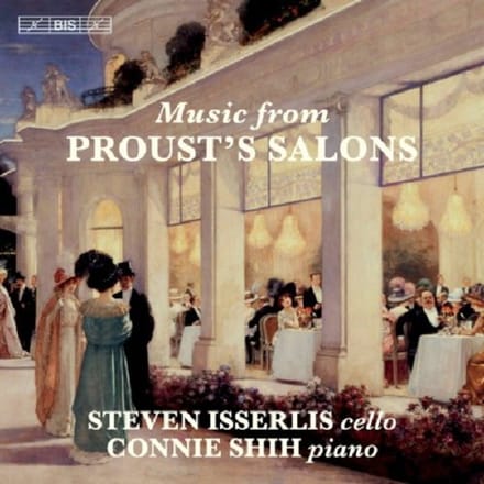 Steven Isserlis & Connie Shih - Cello Music From Proust's Salons (SACD)
