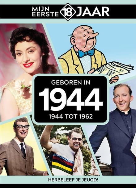 Geboren In 1944 - Mijn Eerste 18 Jaar - Mijn eerste 18 jaar België