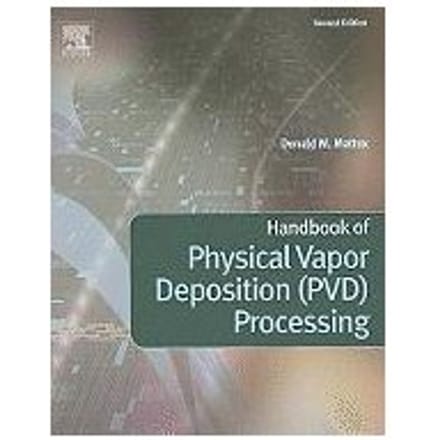 Handbook Of Physical Vapor Deposition (Pvd) Processing - Mattox, Donald M.