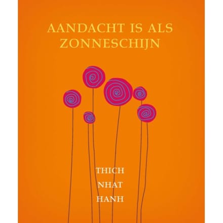 Aandacht Is Als Zonneschijn - Thich Nhat Hanh