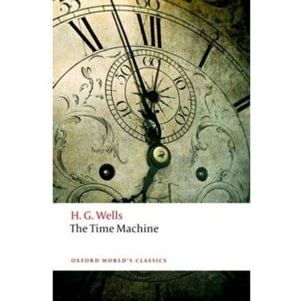 The Time Machine - Oxford World's Classics - H. G. Wells
