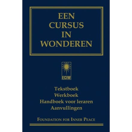 Een Cursus In Wonderen - Een Cursus In Wonderen - Foundation for Inner Peace