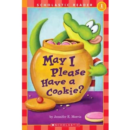 Scholastic Reader Level 1: May I Please Have A Cookie? - Jennifer Morris