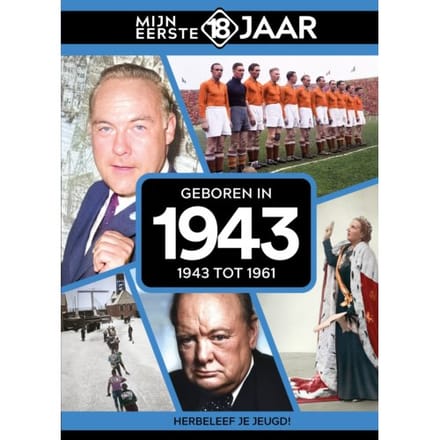 Geboren In 1943 - Mijn Eerste 18 Jaar - Mijn eerste 18 jaar NL