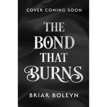 The Bond That Burns - Bloodwing Academy - Briar Boleyn