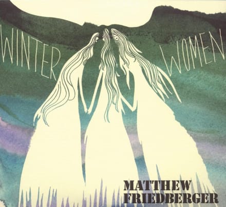 Matthew Friedberger - Winter Women / Holy Ghost Language School (2 CD)