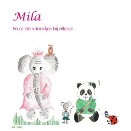 Mila En Al De Vriendjes Bij Elkaar - Trogh Iris