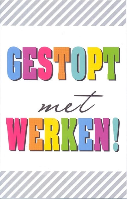 Wenskaart Gestopt met Werken - Pensioen - Gratis verzonden - D14205