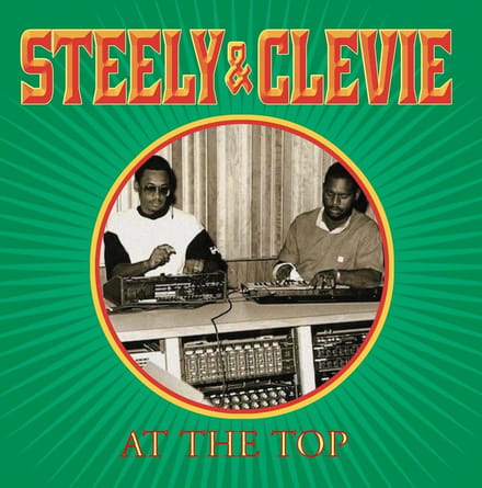 Steely & Clevie - At The Top (LP)