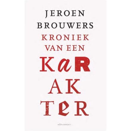 Kroniek Van Een Karakter - Jeroen Brouwers