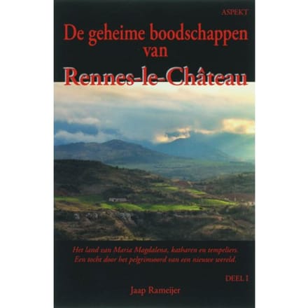 De Geheime Boodschappen Van Rennes-Le-Chateau / 1 - J. Rameijer