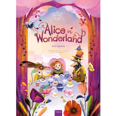 Story Gems. Alice In Wonderland - Sara Ugolotti