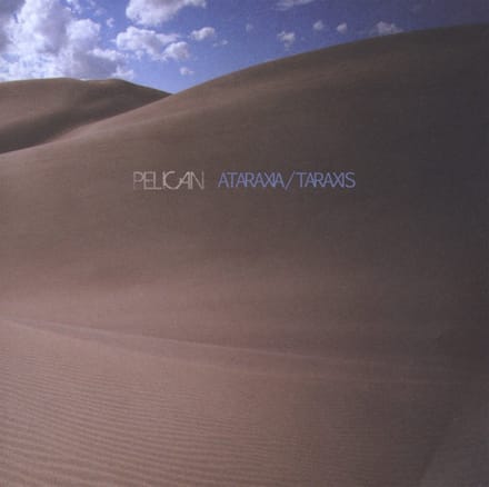 Pelican - Ataraxia / Taraxis (CD)