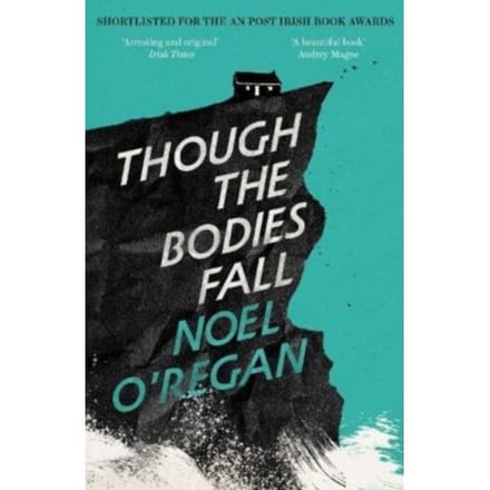 Though The Bodies Fall - Noel O'Regan