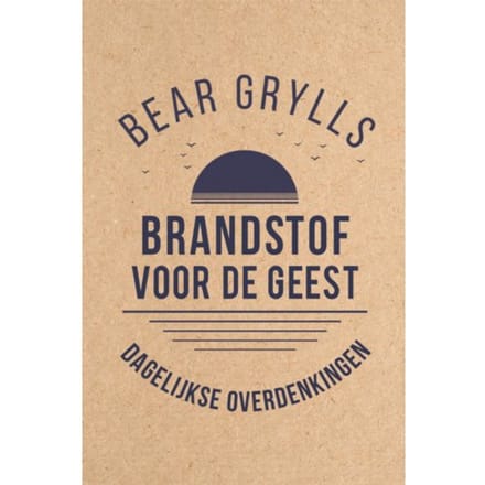 Brandstof Voor De Geest - Bear Grylls