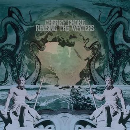 Cherry Choke - Raising The Waters (CD)