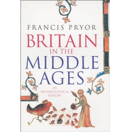 Britain In The Middle Ages - Francis Pryor