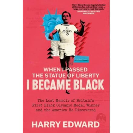 When I Passed The Statue Of Liberty I Became Black - Harry Edward