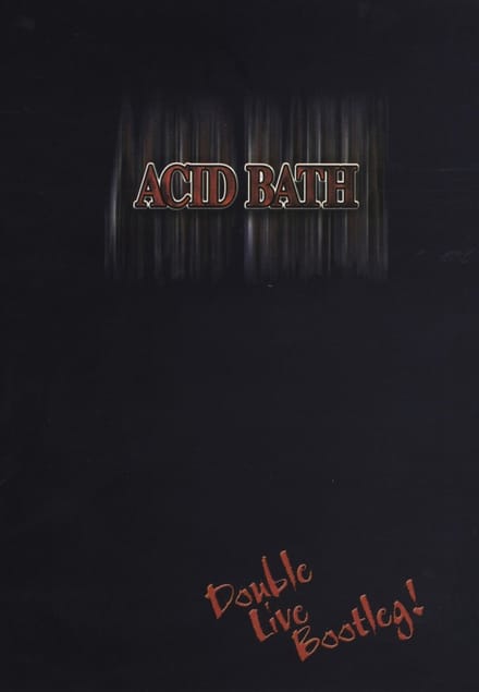 Acid Bath - Double Live Bootleg (DVD)