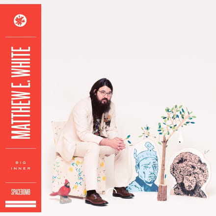Big Inner: Outer Face Edition - Matthew E. White