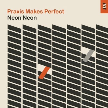 Praxis Makes Perfect - Neon Neon