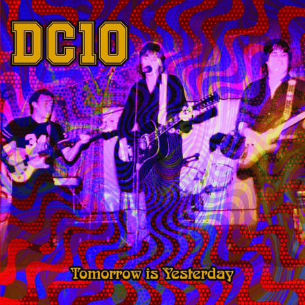 DC10 - Tomorrow Is Yesterday (CD)