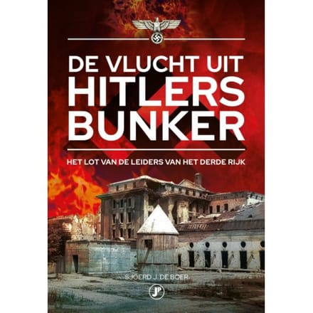 De Vlucht Uit Hitlers Bunker - Sjoerd J. De Boer