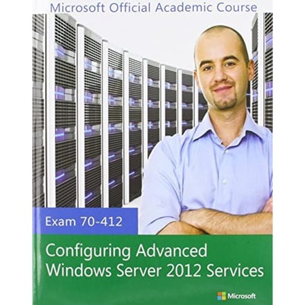 70-412 Configuring Advanced Windows Server 2012 with Lab Manual and MOAC Labs Online Set Exam 70-412
