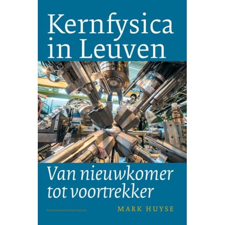 Kernfysica In Leuven - Mark Huyse