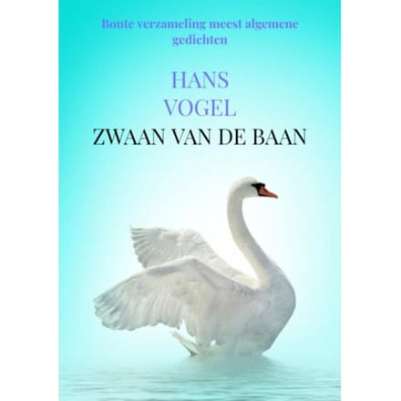 Zwaan Van De Baan - Hans Vogel