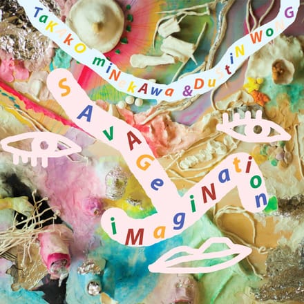 Dustin Wong & Takako Minekawa - Savage (CD)