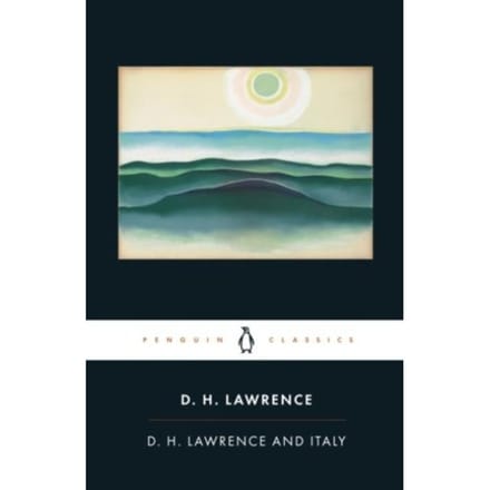 D. H. Lawrence And Italy - D. H. Lawrence