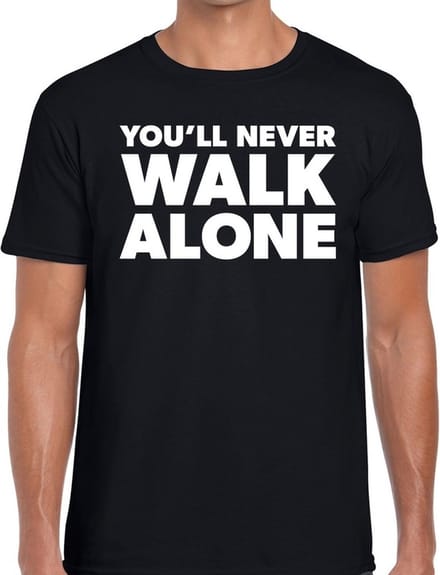 You'll never walk alone tekst t-shirt zwart heren - heren fun tekst shirt You'll never walk alone M
