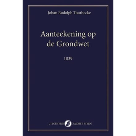 Aanteekening Op De Grondwet - Johan Rudolph Thorbecke