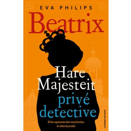 Beatrix - Hare Majesteit Privédetective - Hare Majesteit Privédetective - Eva Philips