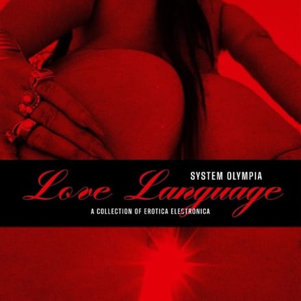 Love Language (A Collection Of Erotica Electronica Curated By System Olympia) - V/a (various Artists)