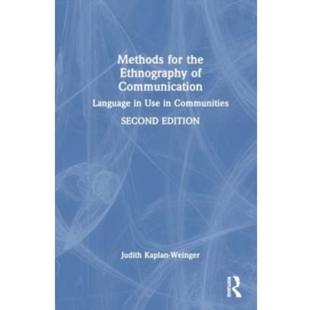 Methods For The Ethnography Of Communication - Kaplan-Weinger