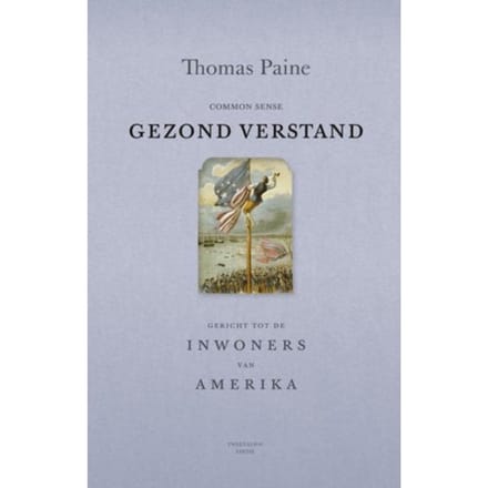 Gezond Verstand; Common Sense - Thomas Paine