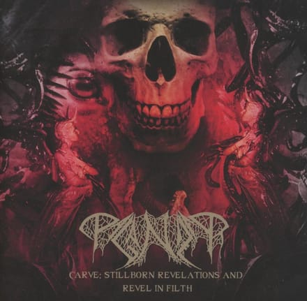 Carve:Stillborn Revelations And Revel In Filth - Paganizer